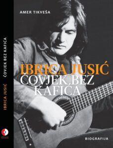 Ibrica Jusić: Čovjek bez kafića – biografija šansonijera s dušom